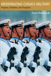 Icon image Modernizing China’s Military: Progress, Problems, and Prospects