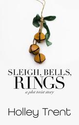 Icon image Sleigh, Bells, Rings