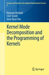 Icon image Kernel Mode Decomposition and the Programming of Kernels