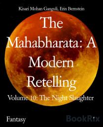 Icon image The Mahabharata: A Modern Retelling: Volume 10: The Night Slaughter