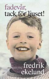 Icon image Fadevår, tack för ljuset!