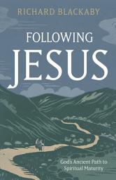 Icon image Following Jesus: God’s Ancient Path to Spiritual Maturity