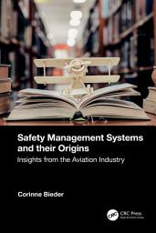 Icon image Safety Management Systems and their Origins: Insights from the Aviation Industry