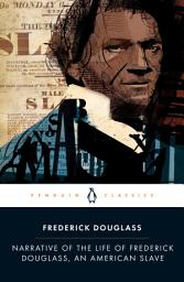 Icon image Narrative of the Life of Frederick Douglass, an American Slave