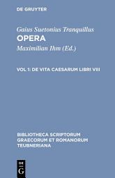 Icon image Opera: Volumen I: De vita Caesarum libri VIII