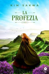 Icon image La profezia : Un romance con un viaggio nel tempo