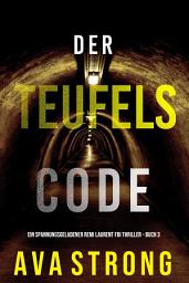 Icon image Der Teufelscode (Ein spannungsgeladener Remi Laurent FBI Thriller – Buch 3)