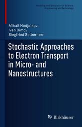 Icon image Stochastic Approaches to Electron Transport in Micro- and Nanostructures