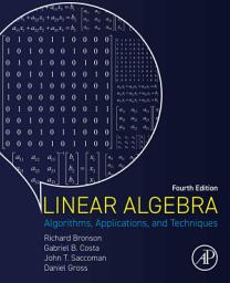 Icon image Linear Algebra: Algorithms, Applications, and Techniques, Edition 4