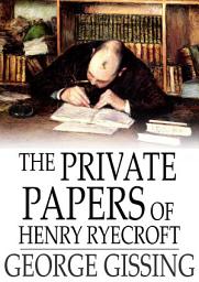 Icon image The Private Papers of Henry Ryecroft