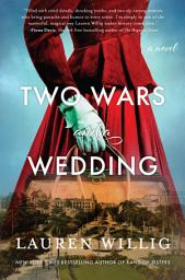 Icon image Two Wars and a Wedding: A Novel