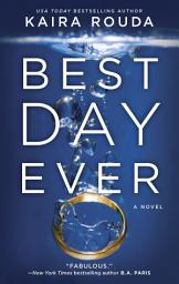 Icon image Best Day Ever: A Novel