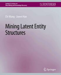 Icon image Mining Latent Entity Structures