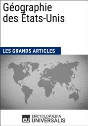 Icon image Géographie des États-Unis: Les Grands Articles d'Universalis