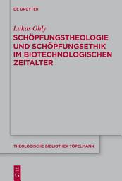 Icon image Schöpfungstheologie und Schöpfungsethik im biotechnologischen Zeitalter