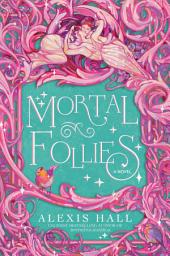 Icon image Mortal Follies: A Novel