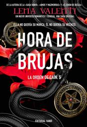 Icon image HORA DE BRUJAS: Ella no quería su marca. Él no quería su hechizo.