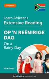 Icon image Afrikaans Extensive Reading: ON A RAINY DAY: Level 3