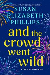 Icon image And the Crowd Went Wild: A Chicago Stars Novel
