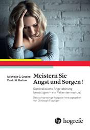 Icon image Meistern Sie Angst und Sorgen!: Generalisierte Angststörung bewältigen – ein Patientenmanual