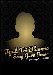 Icon image Jejak Tri Dharma Sang Guru Besar: Prof. Erry Purnomo, Ph.D.