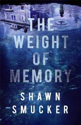 Icon image The Weight of Memory