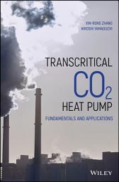Icon image Transcritical CO2 Heat Pump: Fundamentals and Applications