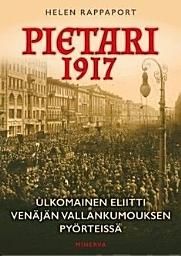 Icon image Pietari 1917: Ulkomainen eliitti Venäjän vallankumouksen pyörteissä