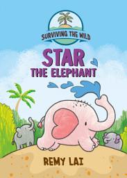 Icon image Surviving the Wild: Star the Elephant