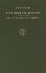 Icon image Die Polemik der Gnostiker gegen das kirchliche Christentum: Unter besonderer Berücksichtigung der Nag Hammadi-Traktate 'Apokalypse des Petrus' (NHC VII, 3) und 'Testimonium Veritatis' (NHC IX, 3)