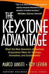 Icon image The Keystone Advantage: What the New Dynamics of Business Ecosystems Mean for Strategy, Innovation, and Sustainability