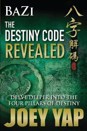 Icon image BaZi - The Destiny Code Revealed (Book 2)