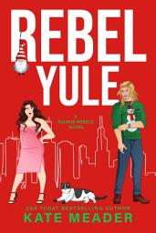 Icon image Rebel Yule (A Rookie Rebels Holiday Novella)