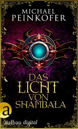 Icon image Das Licht von Shambala: Nach den Aufzeichnungen von Lady Kincaid