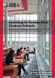 Icon image Learning in 21st Century Schools: Toward School Buildings That Promote Learning Ensure Safety, and Protect the Environment