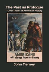 Icon image The Past as Prologue: “Over There” in American History