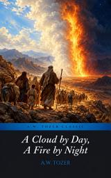 Icon image A Cloud by Day, A Fire by Night