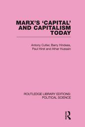 Icon image Marx's Capital and Capitalism Today Routledge Library Editions: Political Science Volume 52