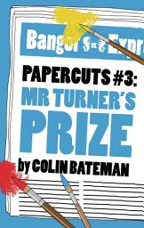 Icon image Papercuts 3: Mr Turner's Prize