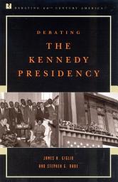 Icon image Debating the Kennedy Presidency