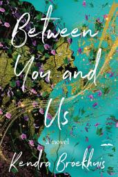 Icon image Between You and Us: A Novel