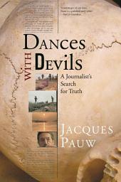 Icon image Dances with Devils: A Journalist’s Search for Truth