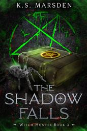 Icon image The Shadow Falls (Witch-Hunter #3)