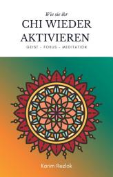 Icon image Das Chi aktivieren und die Lebensqualität verbessern: Wie sie ihre spirituellen Kräfte wieder aktivieren und mehr Lebenskraft erhalten.