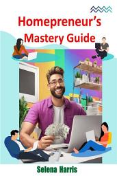 Icon image Homepreneur's Mastery Guide