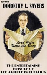 Icon image Dorothy L. Sayers. The Entertaining Episode of the Article in Question. Illustrated: Lord Peter Views the Body