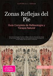 Icon image Zonas Reflejas del Pie: Guía Completa de Reflexología y Terapia Natural