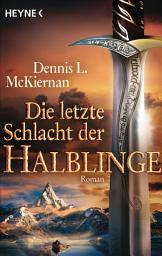 Icon image Die letzte Schlacht der Halblinge: Roman