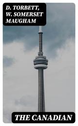 Icon image The Canadian: Photoplay title of The Land of Promise