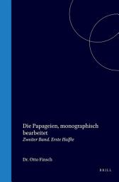 Icon image Die Papageien, monographisch bearbeitet: Zweiter Band. Erste Halfte